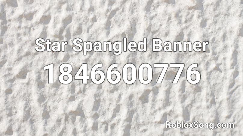 Star Spangled Banner Roblox Id Roblox Music Codes - star spangled banner roblox id