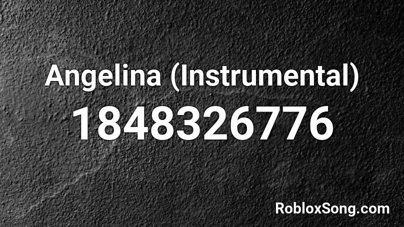 Angelina (Instrumental) Roblox ID