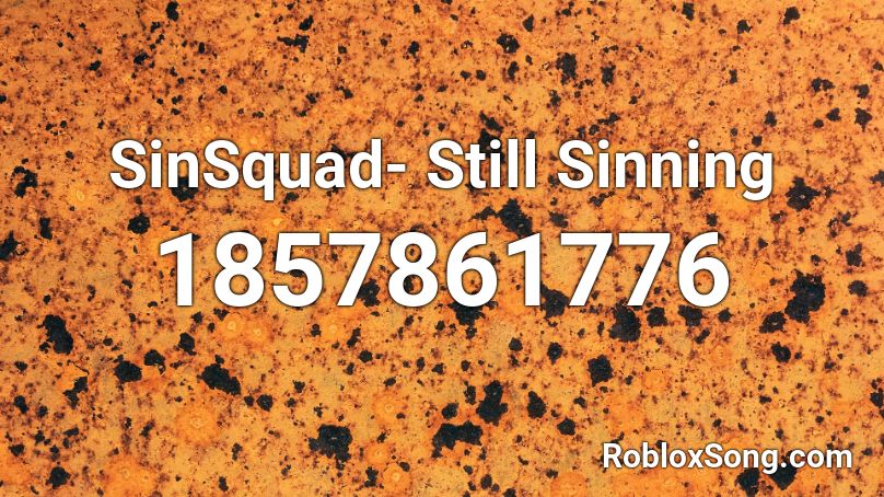 Sinsquad Still Sinning Roblox Id Roblox Music Codes - tokyovania control roblox id