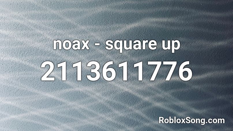 noax - square up Roblox ID