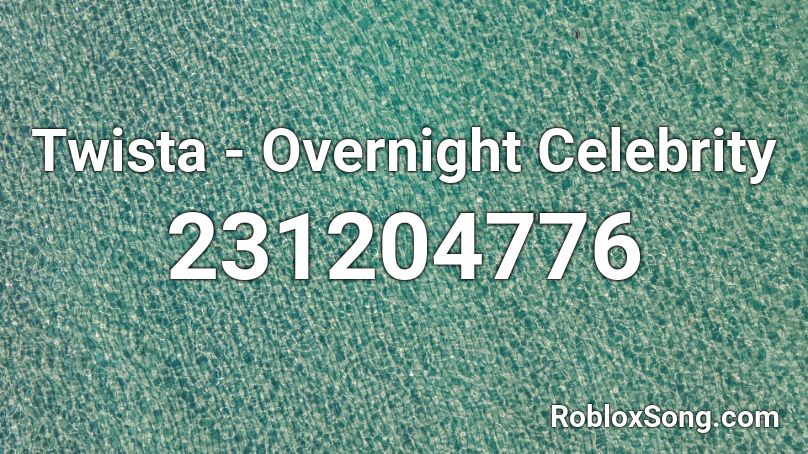 Twista - Overnight Celebrity Roblox ID