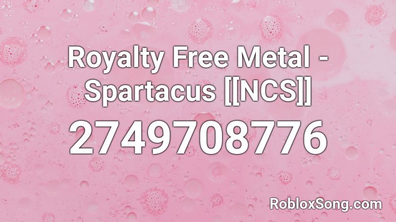 Royalty Free Metal - Spartacus [[NCS]] Roblox ID