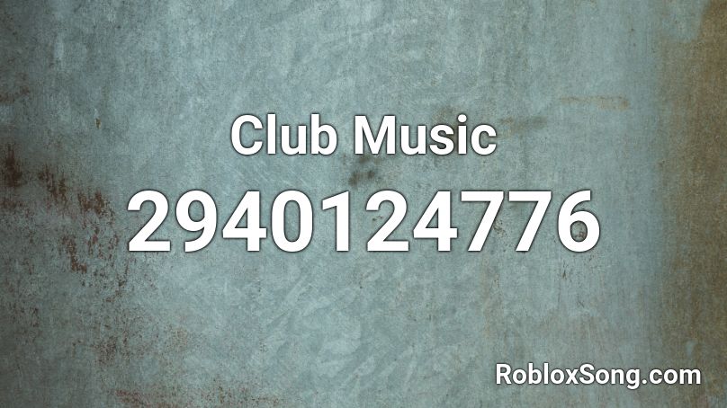 Club Music Roblox ID