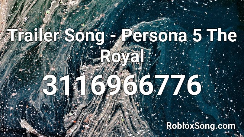 Trailer Song - Persona 5 The Royal Roblox ID