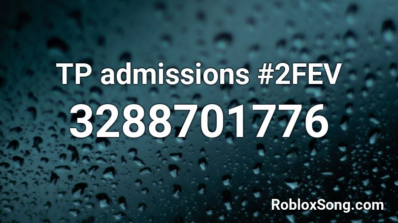TP admissions #2FEV Roblox ID