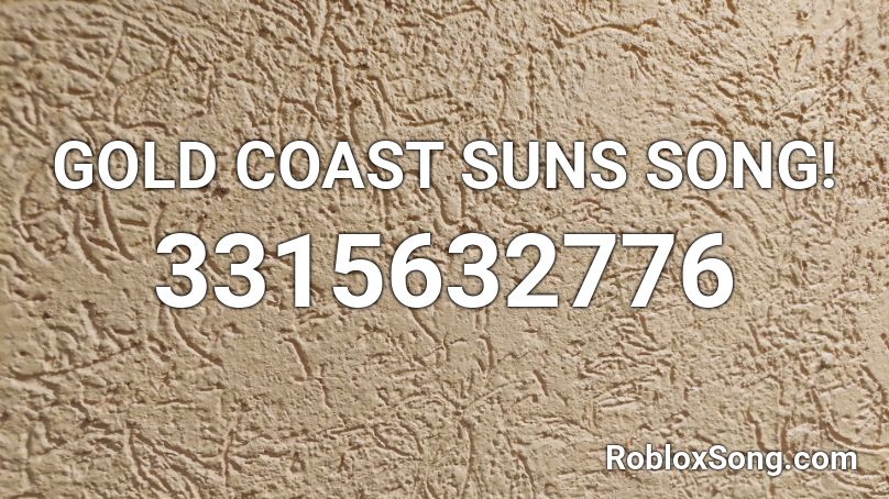 GOLD COAST SUNS SONG! Roblox ID