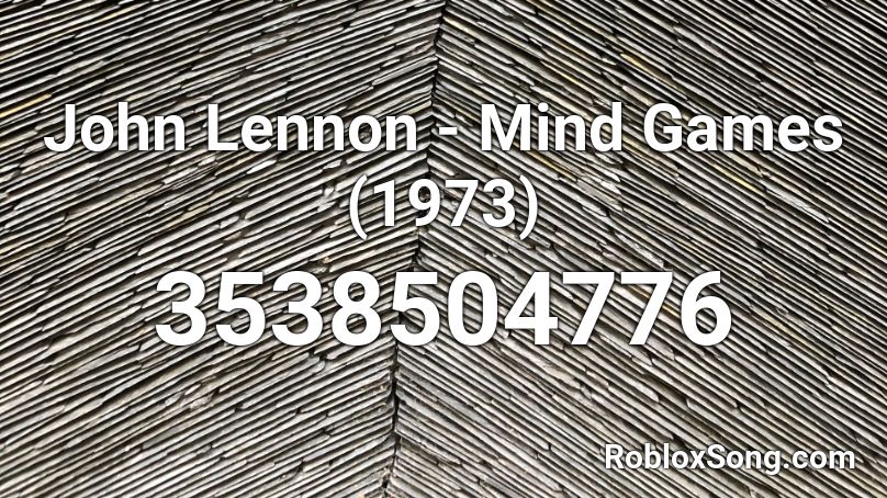 John Lennon - Mind Games (1973) Roblox ID