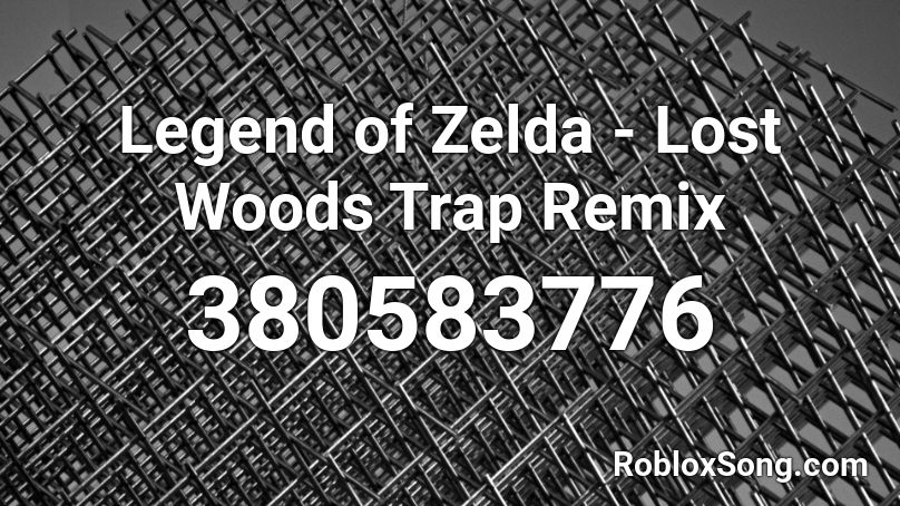Legend Of Zelda Lost Woods Trap Remix Roblox Id Roblox Music Codes - allahu akbar trap remix roblox id