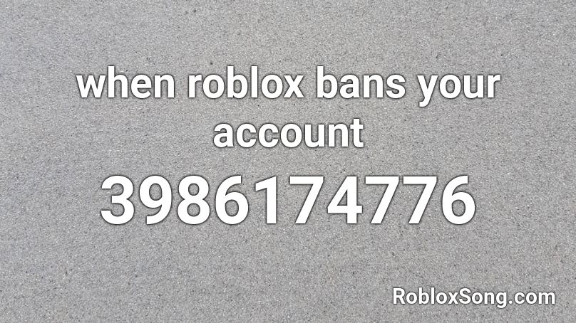 when roblox bans your account Roblox ID