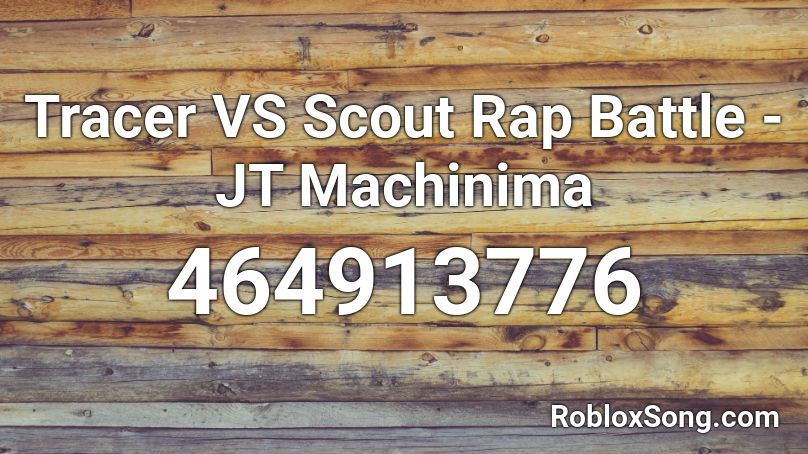 Tracer VS Scout Rap Battle - JT Machinima (2 MIN) Roblox ID