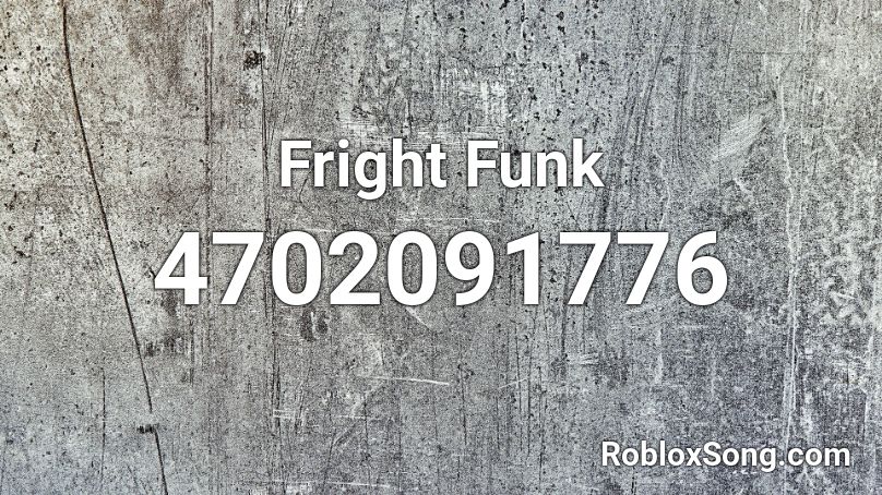 Fright Funk Roblox ID