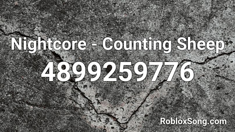Nightcore Counting Sheep Roblox Id Roblox Music Codes - counting sheep roblox id