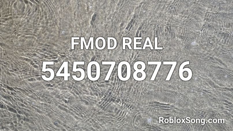 FMOD REAL Roblox ID