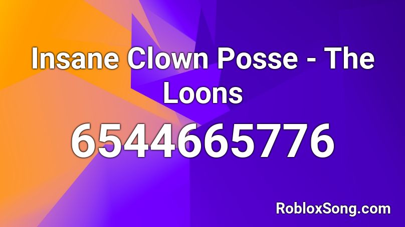 Insane Clown Posse - The Loons Roblox ID