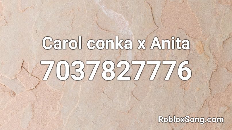 Carol conka x Anita Roblox ID