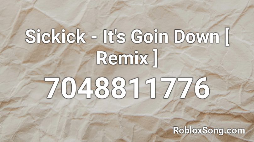 Sickick - It's Goin Down [ Remix ] Roblox ID