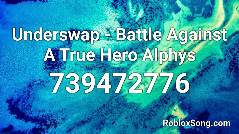 Underswap - Battle Against A True Hero Alphys Roblox ID