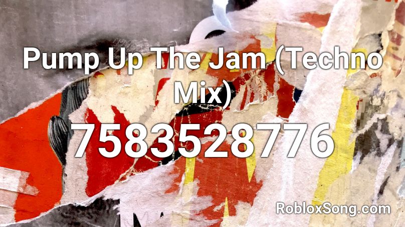 Pump Up The Jam (Techno Mix) Roblox ID