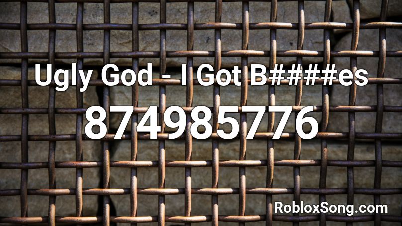 Ugly God - I Got B####es Roblox ID