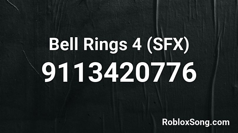 Bell Rings 4 (SFX) Roblox ID