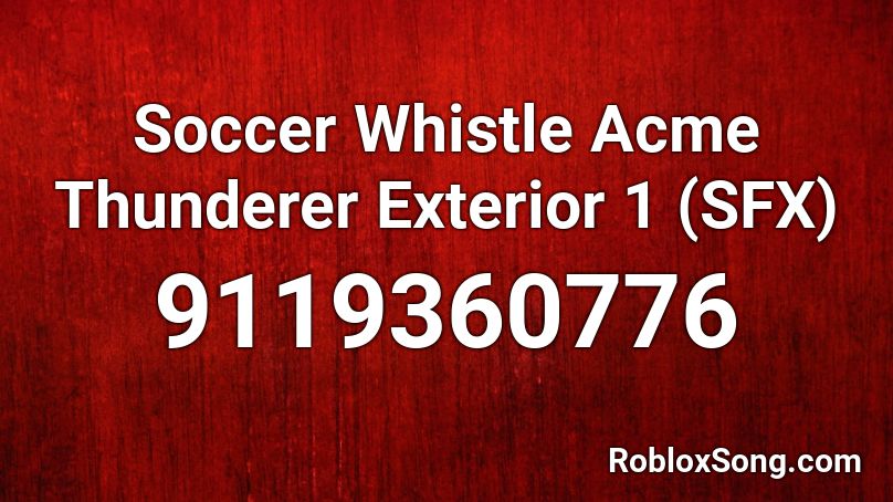 Soccer Whistle Acme Thunderer Exterior 1 (SFX) Roblox ID