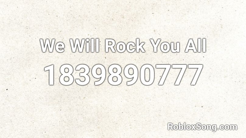 We Will Rock You All Roblox Id Roblox Music Codes - roblox we will rock you id