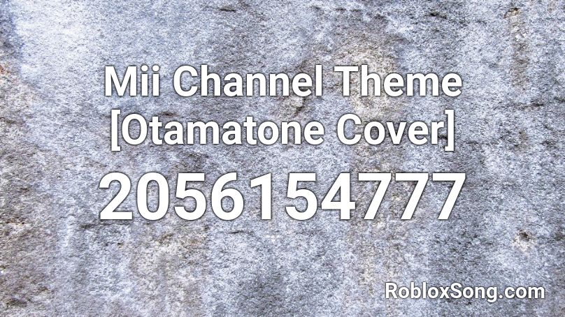 mii channel otamatone theme roblox song button codes remember rating updated please