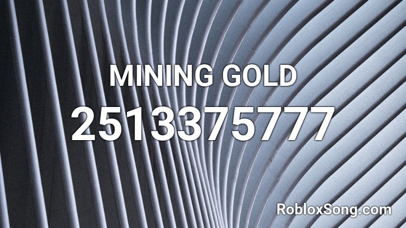 MINING GOLD Roblox ID