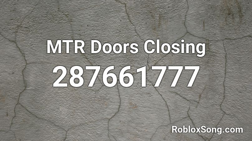 MTR Doors Closing Roblox ID
