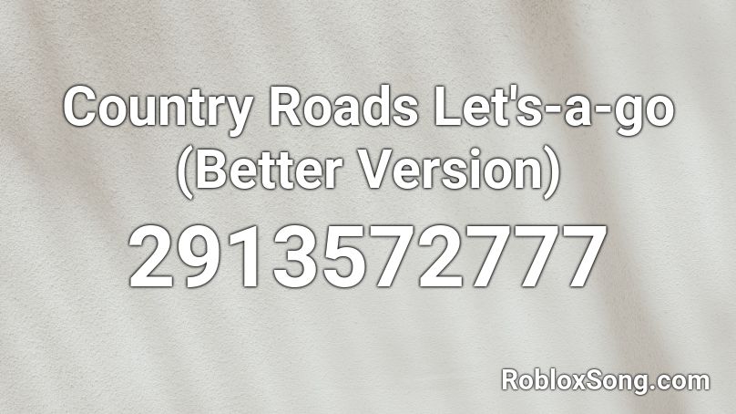 Country Roads Loud Roblox Id