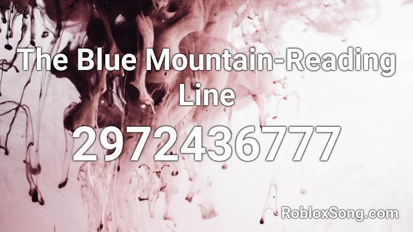 The Blue Mountain-Reading Line Roblox ID