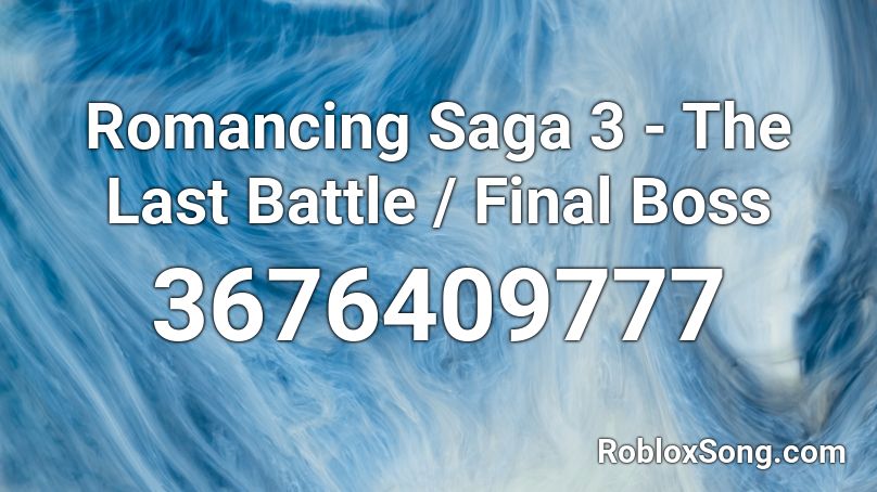 Romancing Saga 3 - The Last Battle / Final Boss Roblox ID