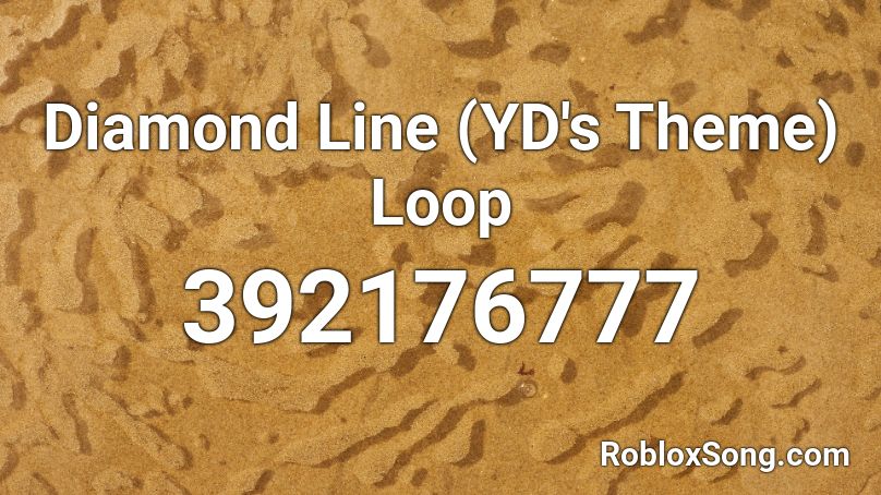 Diamond Line (YD's Theme) Loop Roblox ID