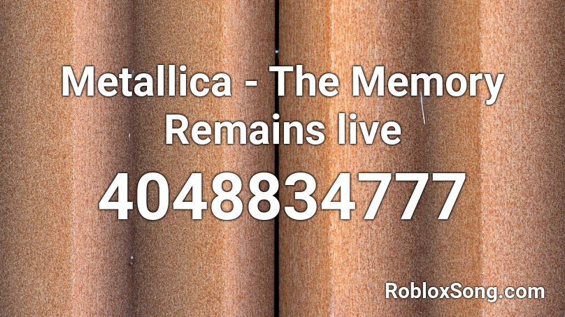 Metallica - The Memory Remains live Roblox ID