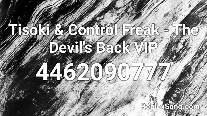 Tisoki & Control Freak - The Devil's Back VIP Roblox ID