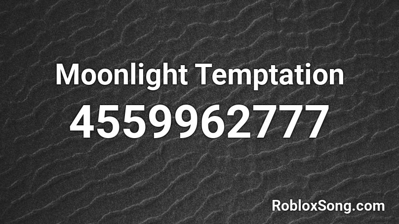 Moonlight Temptation Roblox ID