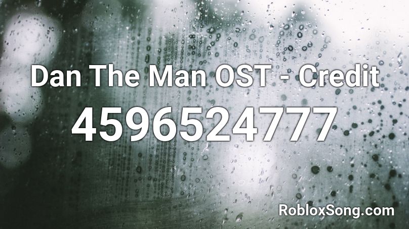 Dan The Man OST - Credit Roblox ID