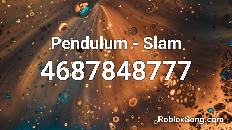 Pendulum - Slam  Roblox ID