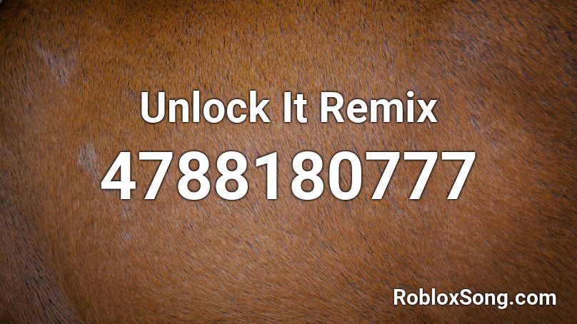 Unlock It Remix Roblox ID