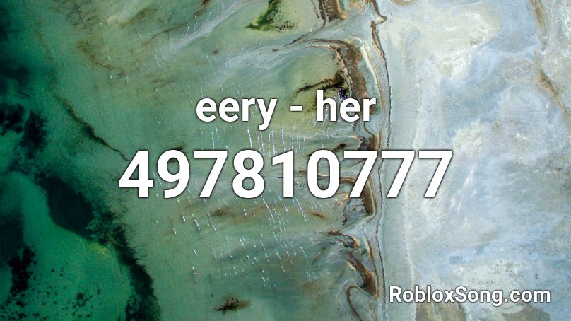 eery - her Roblox ID