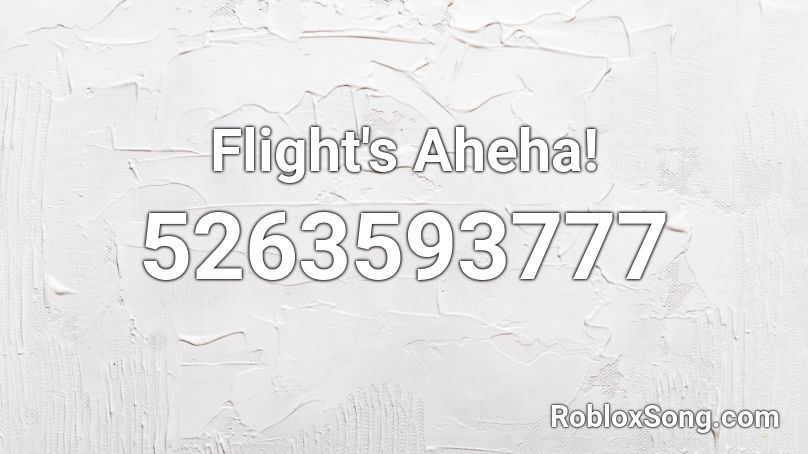 Flight's Aheha! Roblox ID
