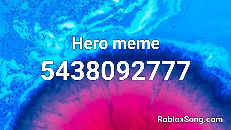 Hero meme Roblox ID
