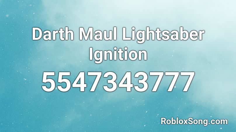 Darth Maul Lightsaber Ignition Roblox ID