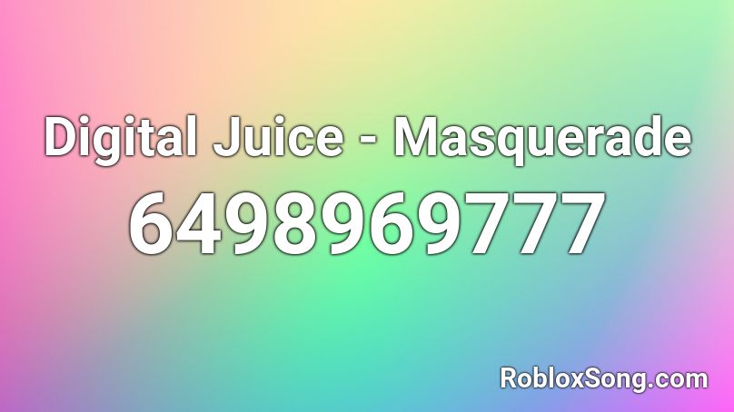 Digital Juice - Masquerade Roblox ID