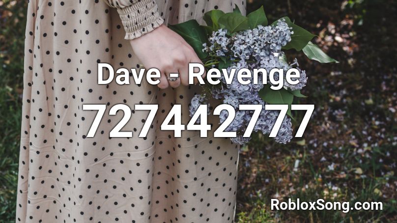 Dave - Revenge Roblox ID