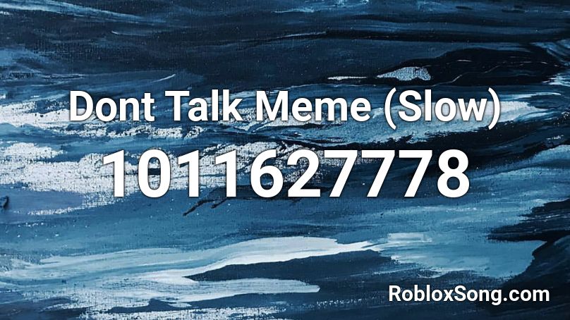 don't talk anymore (slow) Roblox ID