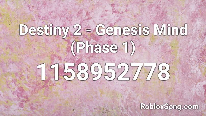 Destiny 2 Genesis Mind Phase 1 Roblox Id Roblox Music Codes - id for roblox destiny 2 song