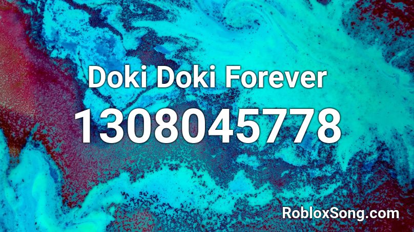 Doki Doki Forever Roblox ID