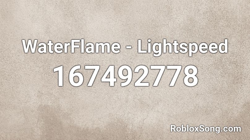 WaterFlame - Lightspeed Roblox ID