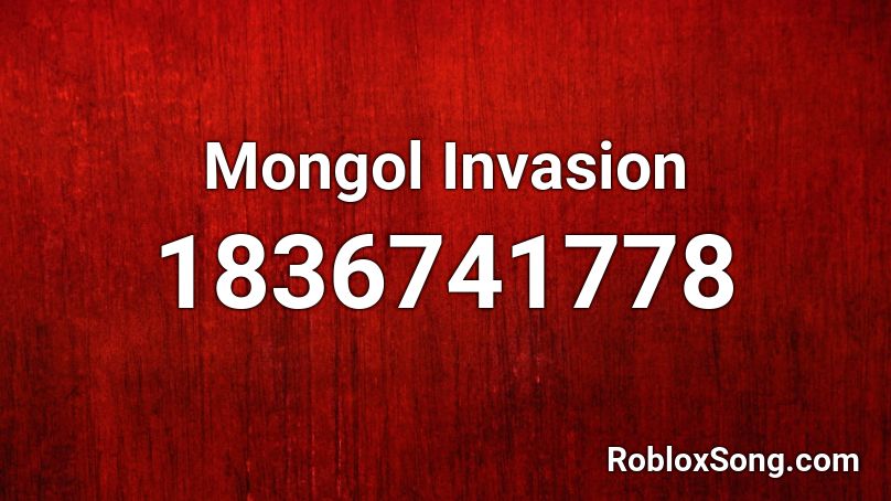 Mongol Invasion Roblox ID